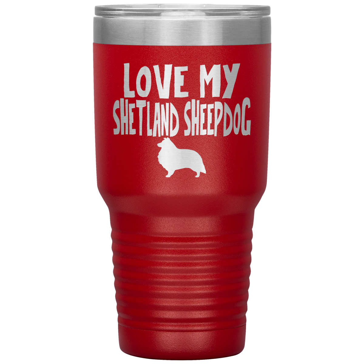 Love My Shetland Sheepdog 30 Oz Vacuum Tumbler