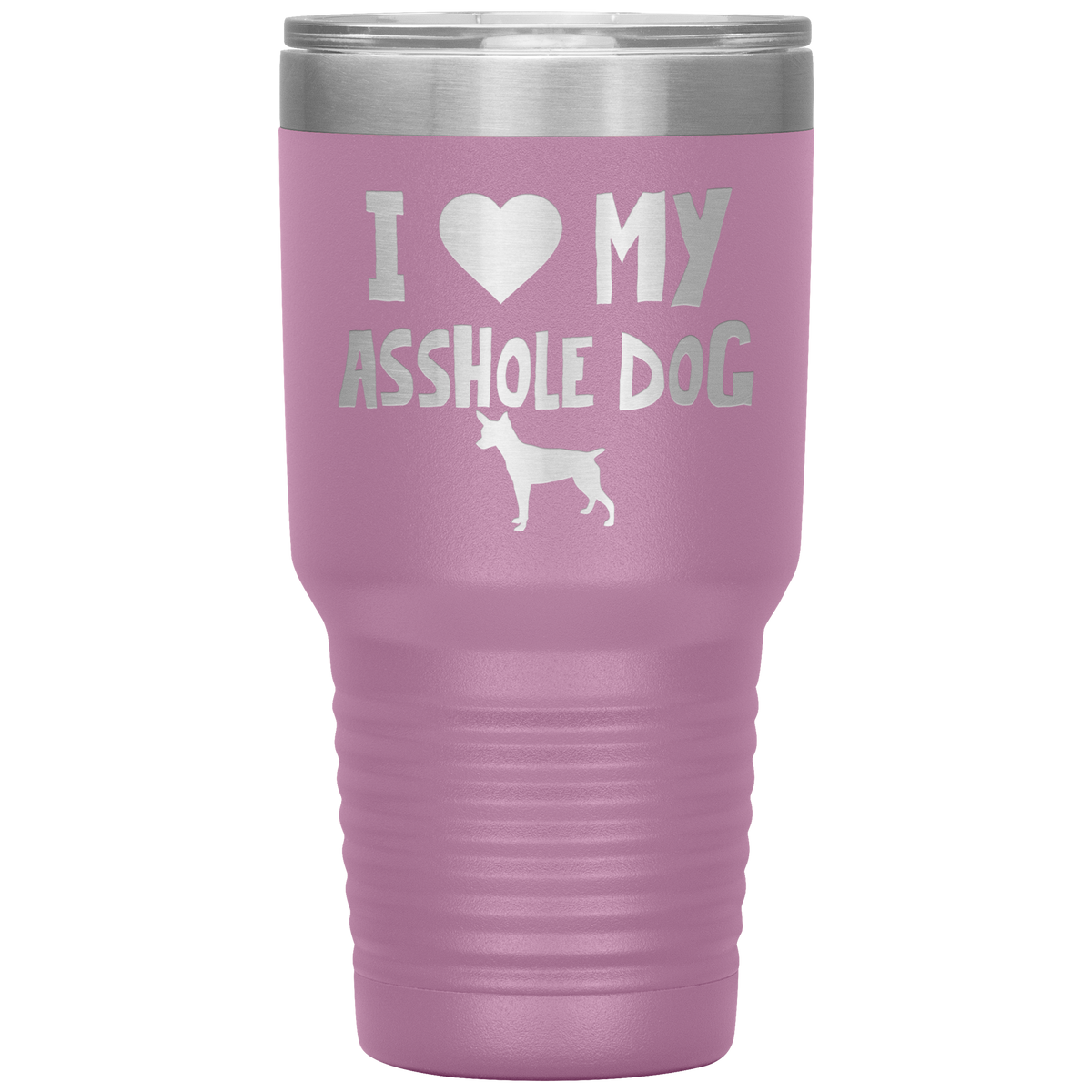 I Love My Asshole Rat Terrier Dog 30 Oz Vacuum Tumbler