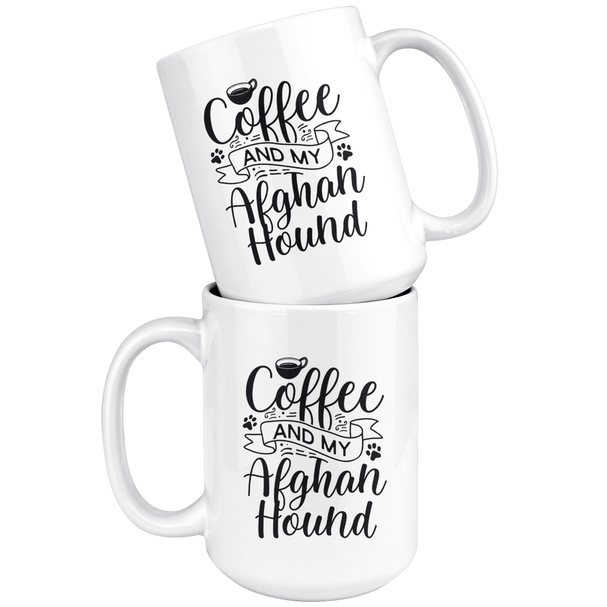 Afghan Hound Coffee and my Dog Coffee / Tea Ceramic Mug - 11oz / 15oz Drinkware
