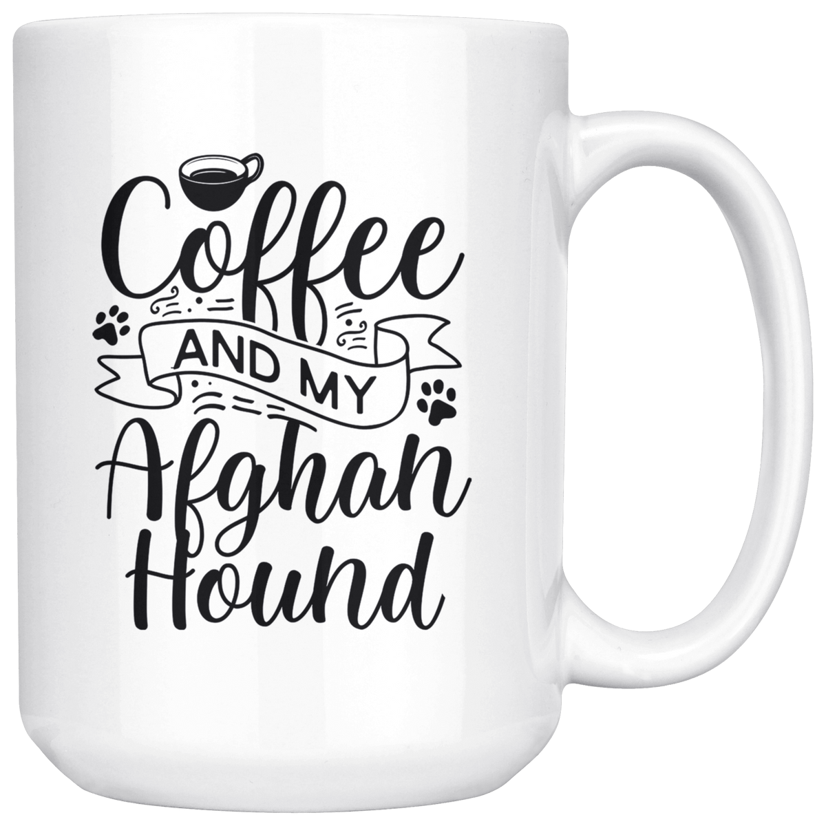 Afghan Hound Coffee and my Dog Coffee / Tea Ceramic Mug - 11oz / 15oz Drinkware 15oz Mug