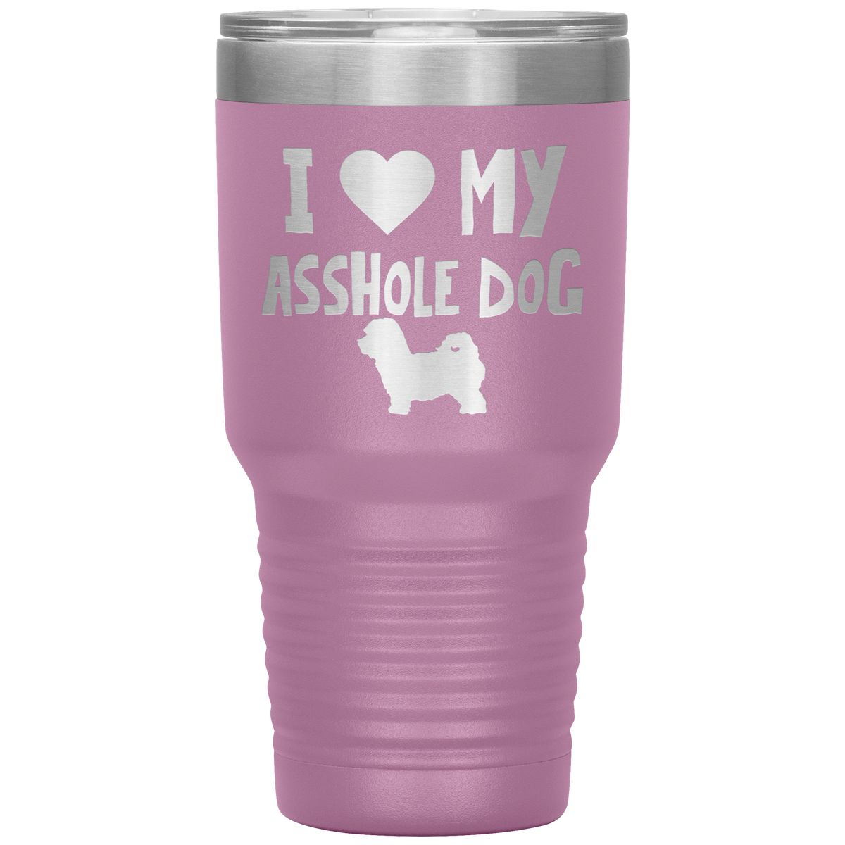 I Love My Asshole Maltipoo Dog 30 Oz Vacuum Tumbler