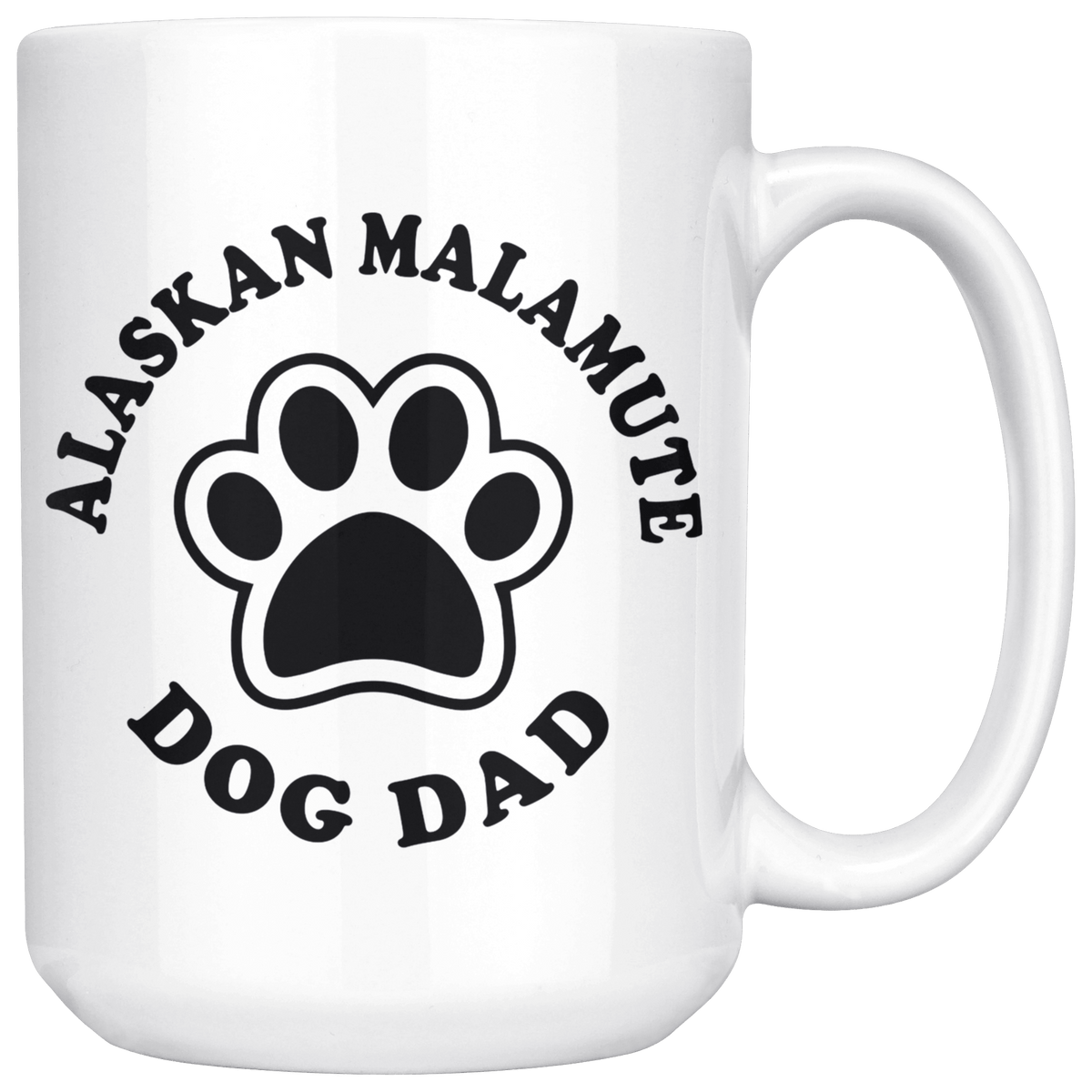 Alaskan Malamute Dog Dad Coffee / Tea Ceramic Mug - 11oz / 15oz Drinkware 15oz Mug