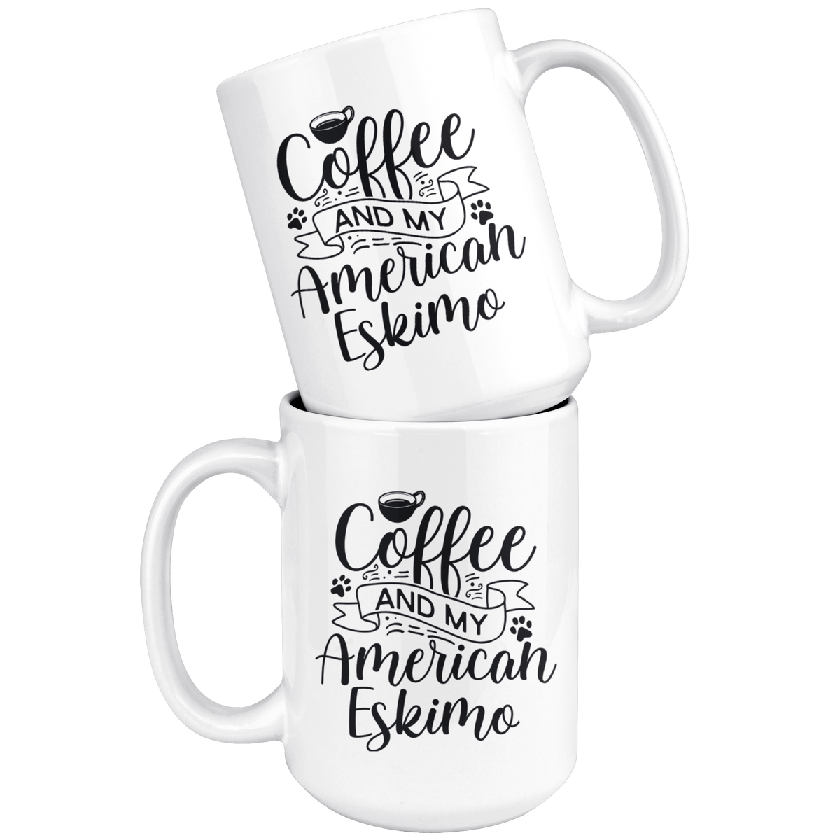 American Eskimo Coffee and my Dog Coffee / Tea Ceramic Mug - 11oz / 15oz Drinkware