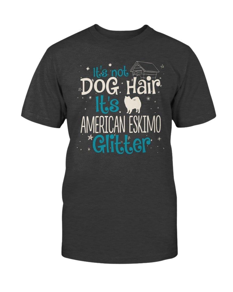 American Eskimo It&#39;s Not Dog Hair It&#39;s Dog Glitter Unisex T-Shirt Shirts Black Heather / XS