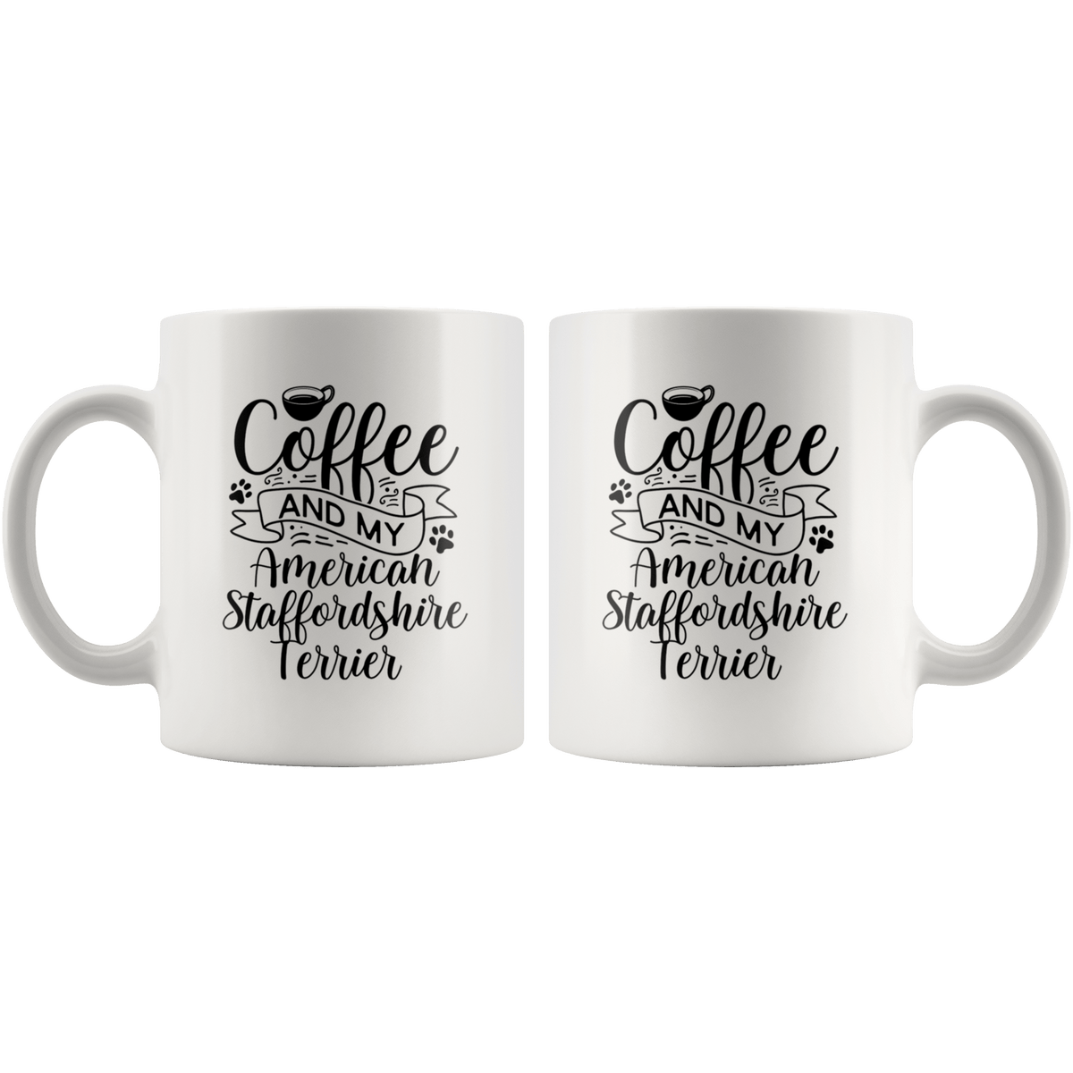 American Staffordshire Terrier Coffee and my Dog Coffee / Tea Ceramic Mug - 11oz / 15oz Drinkware
