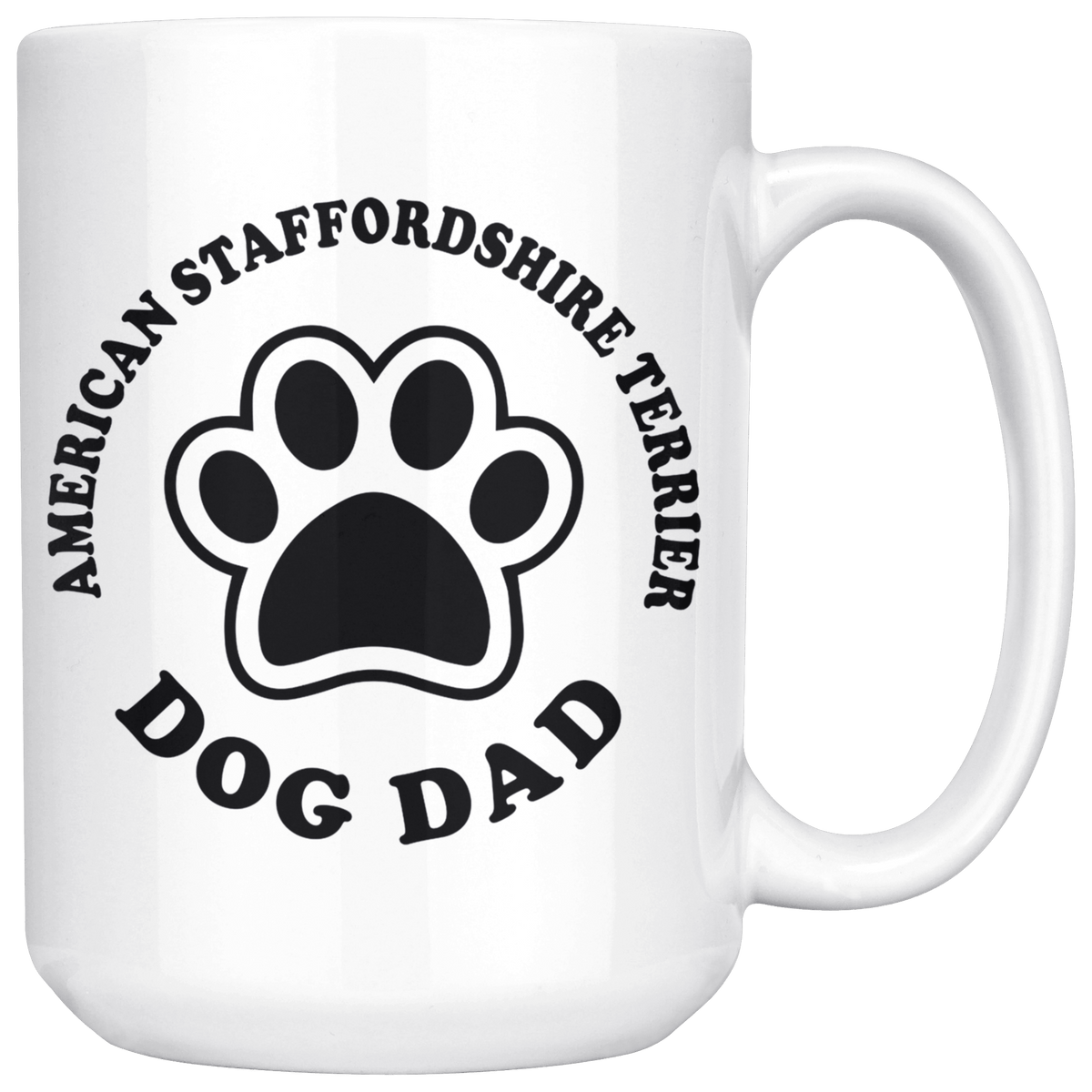 American Staffordshire Terrier Dog Dad Coffee / Tea Ceramic Mug - 11oz / 15oz Drinkware 15oz Mug