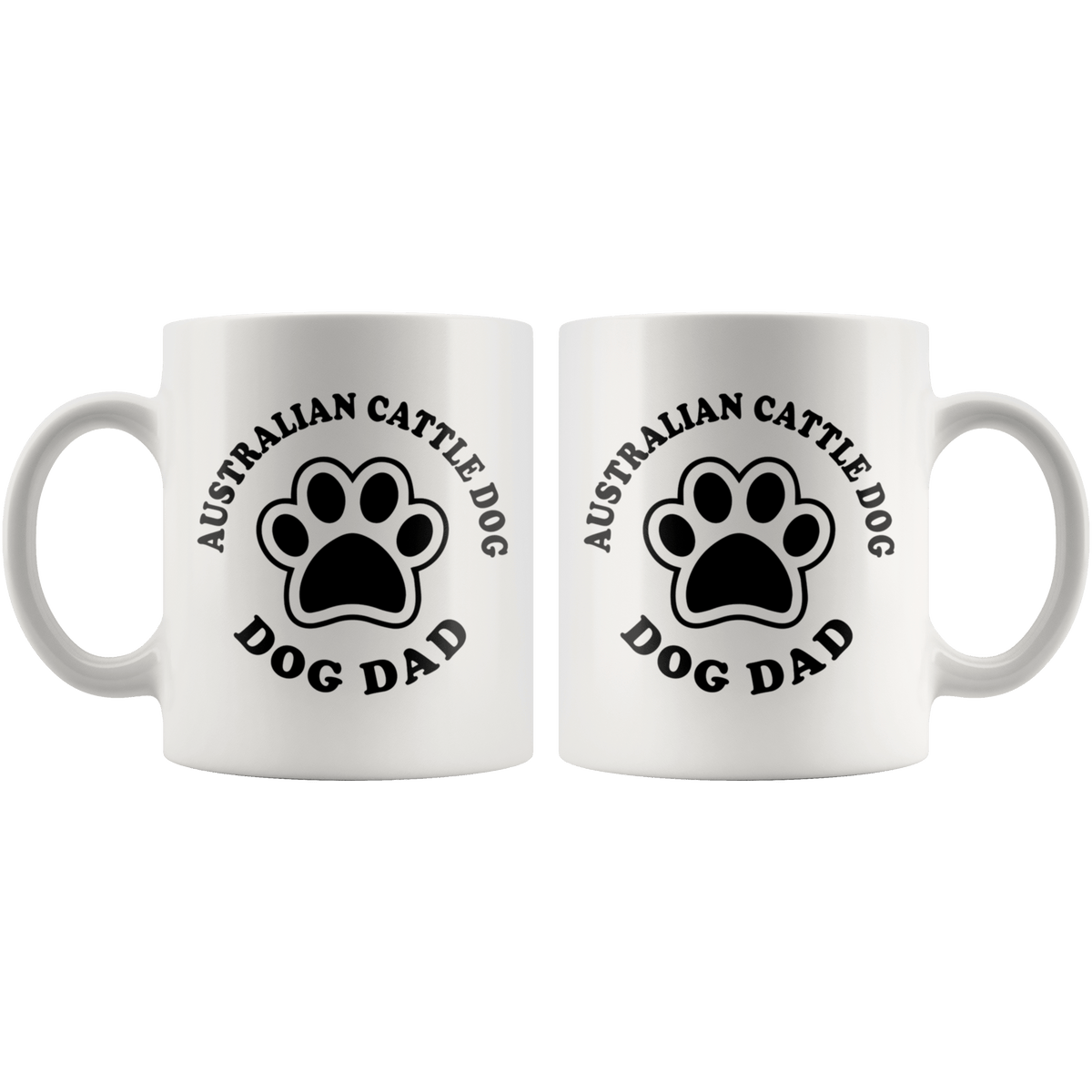 Australian Cattle Dog Dad Coffee / Tea Ceramic Mug - 11oz / 15oz Drinkware