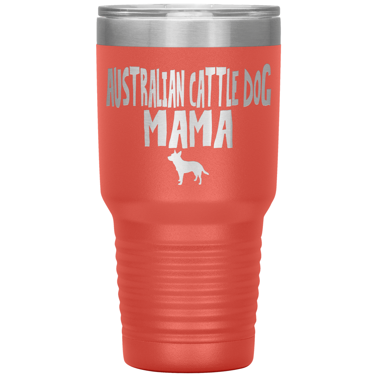 Australian Cattle Dog Mama 30 Oz Vacuum Tumbler Tumblers Coral