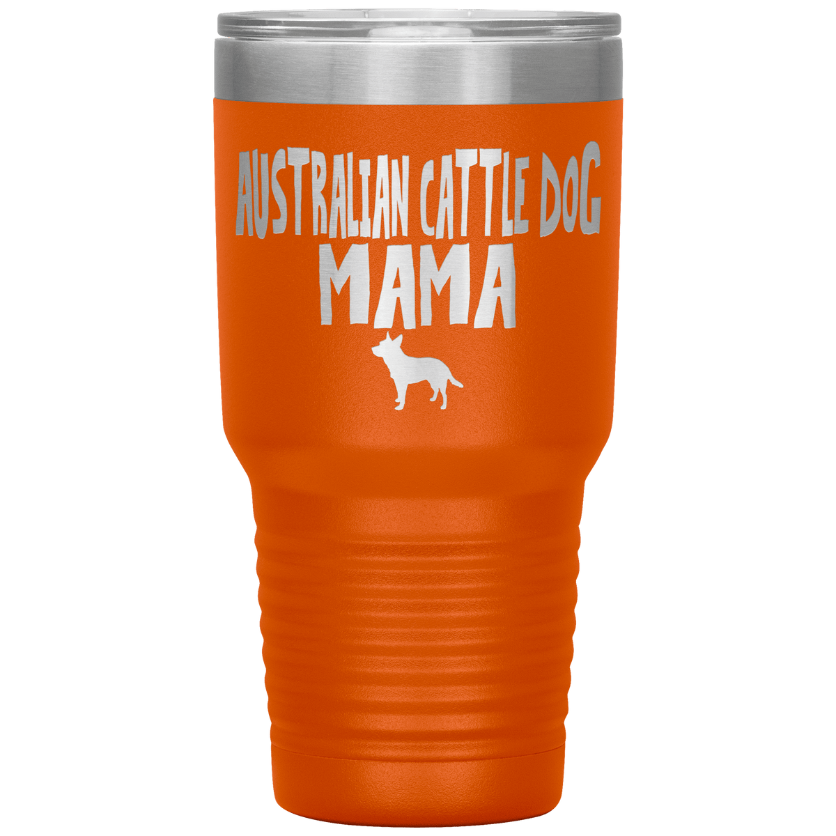 Australian Cattle Dog Mama 30 Oz Vacuum Tumbler Tumblers Orange