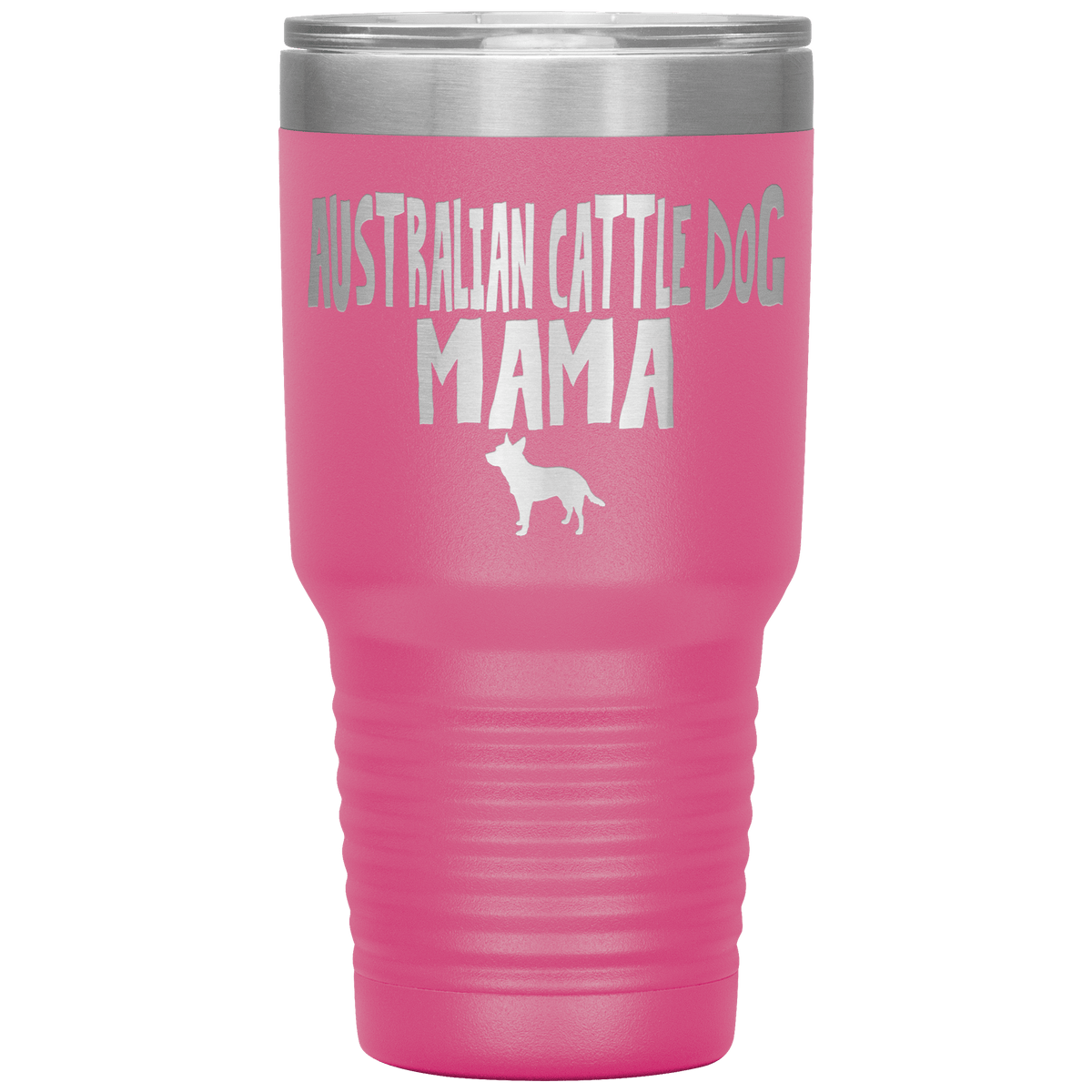 Australian Cattle Dog Mama 30 Oz Vacuum Tumbler Tumblers Pink