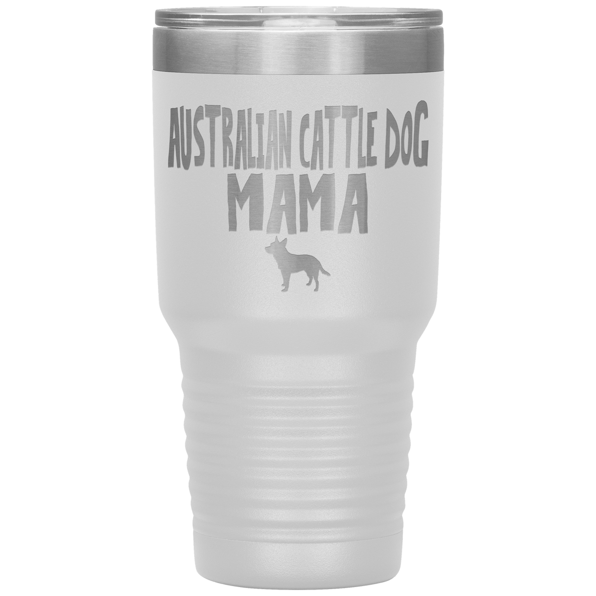 Australian Cattle Dog Mama 30 Oz Vacuum Tumbler Tumblers White
