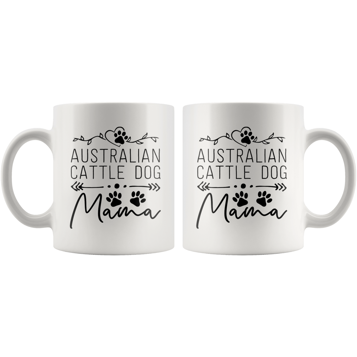 Australian Cattle Dog Mama Coffee / Tea Ceramic Mug - 11oz / 15oz Drinkware