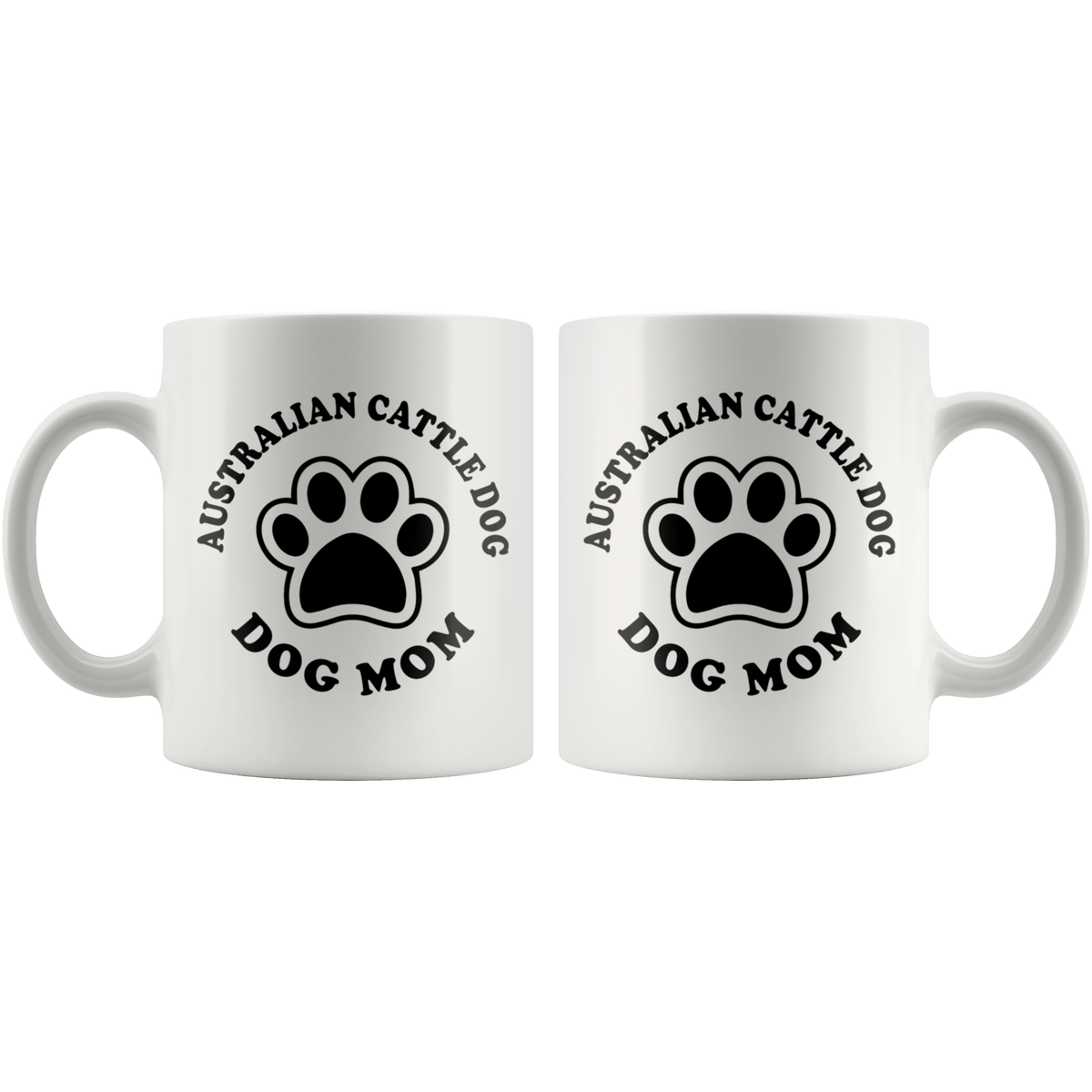 Australian Cattle Dog Mom Coffee / Tea Ceramic Mug - 11oz / 15oz Drinkware