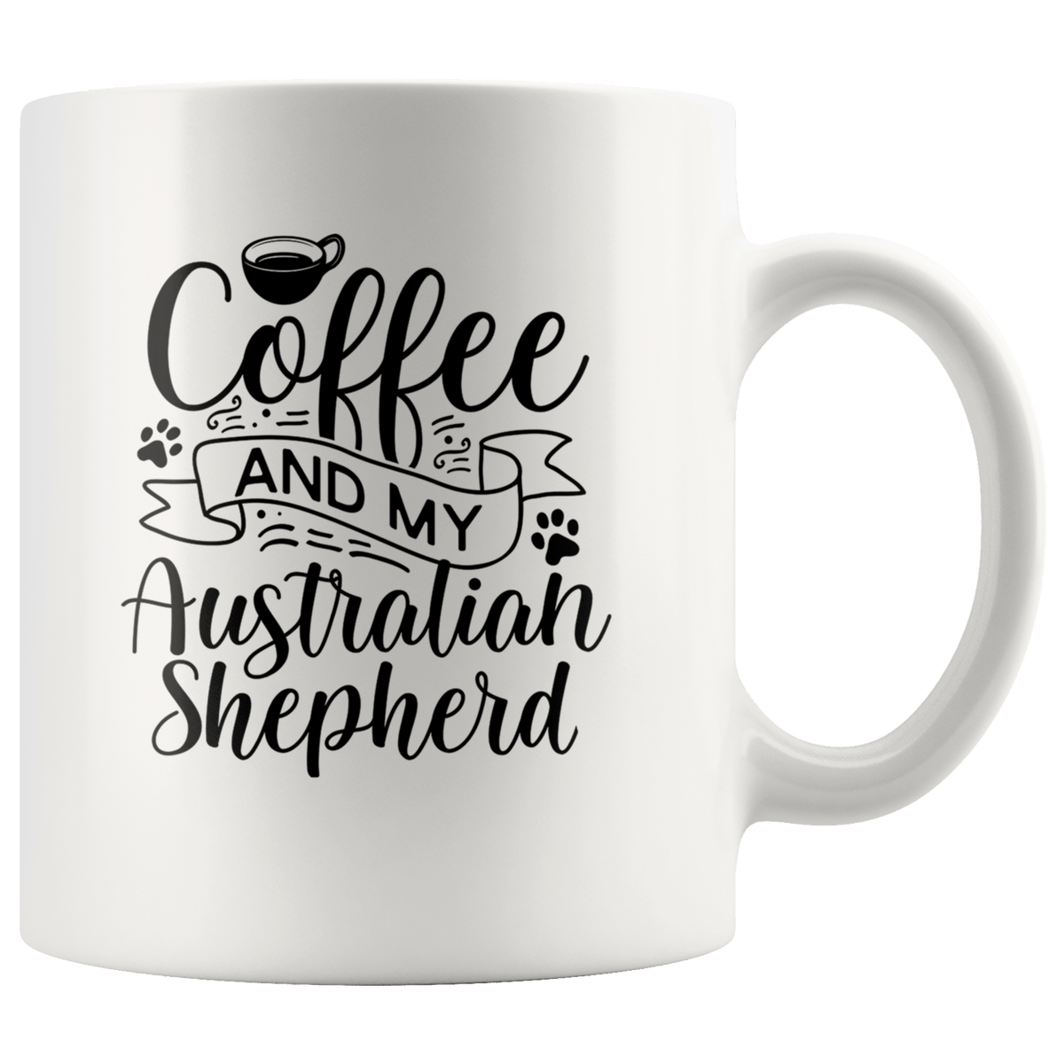 Australian Shepherd Coffee and my Dog Coffee / Tea Ceramic Mug - 11oz / 15oz Drinkware 11oz Mug