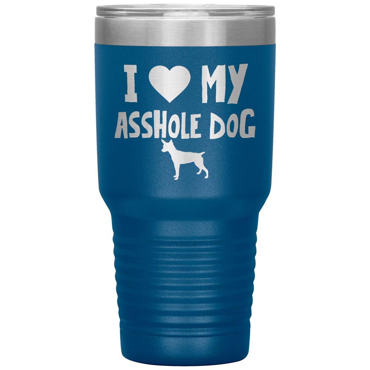 I Love My Asshole Rat Terrier Dog 30 Oz Vacuum Tumbler