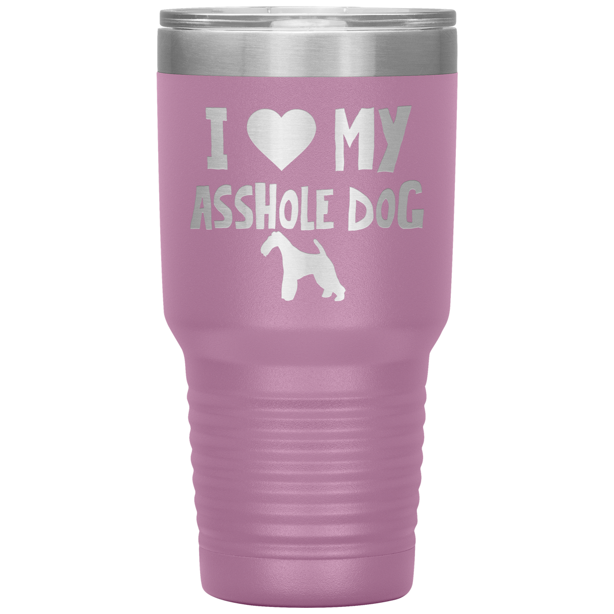 I Love My Asshole Wire Fox Terrier Dog 30 Oz Vacuum Tumbler