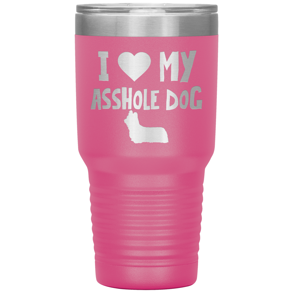 I Love My Asshole Skye Terrier Dog 30 Oz Vacuum Tumbler