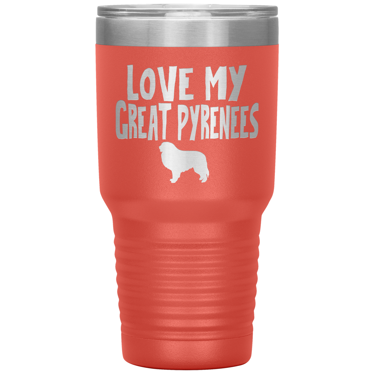 Love My Great Pyrenees 30 Oz Vacuum Tumbler