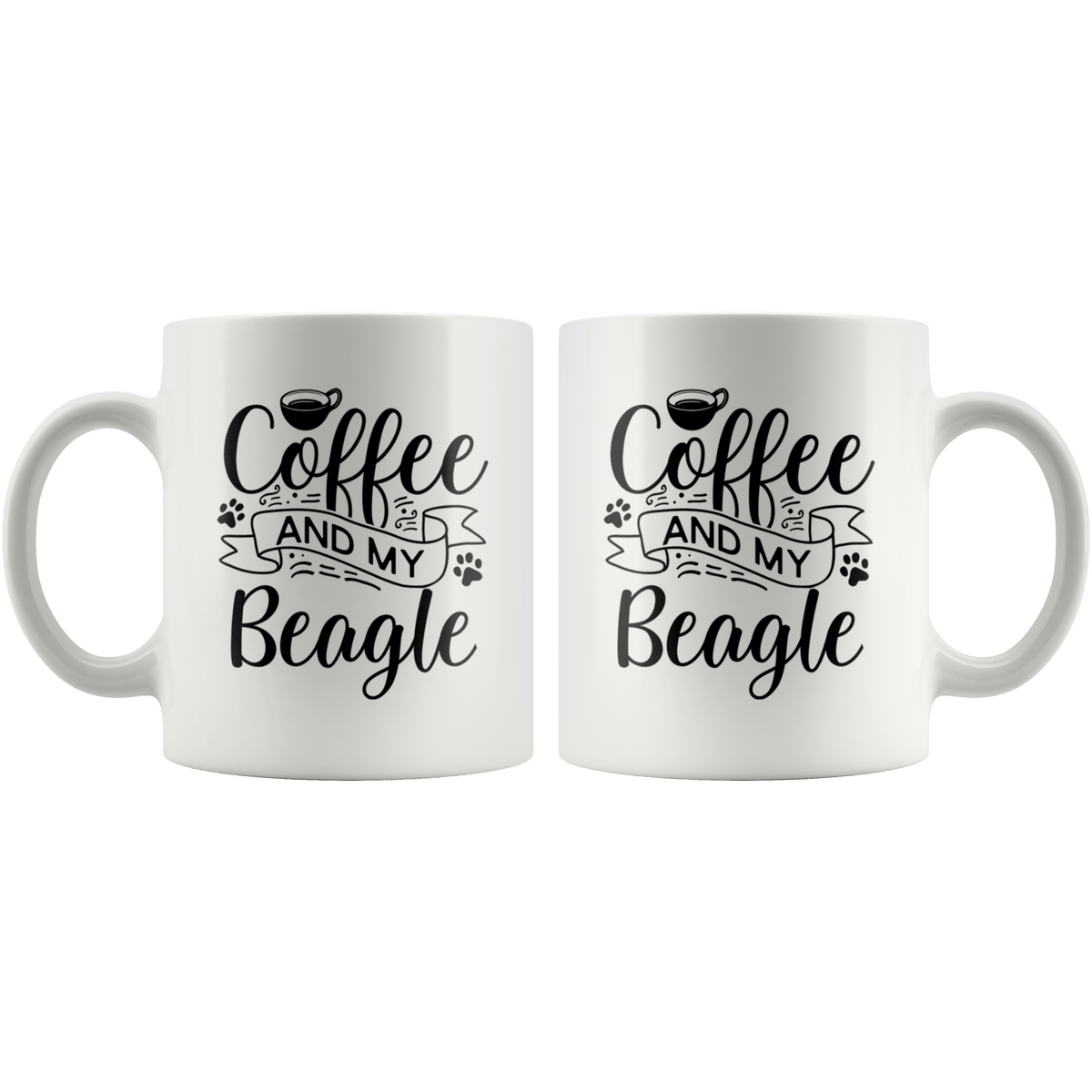 Beagle Coffee and my Dog Coffee / Tea Ceramic Mug - 11oz / 15oz Drinkware