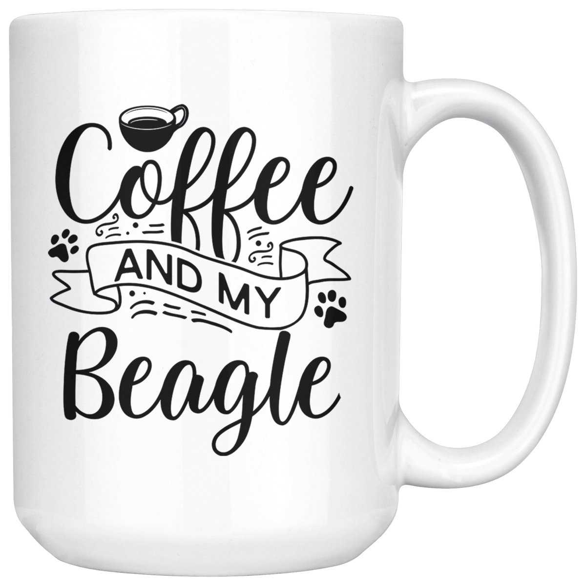 Beagle Coffee and my Dog Coffee / Tea Ceramic Mug - 11oz / 15oz Drinkware 15oz Mug