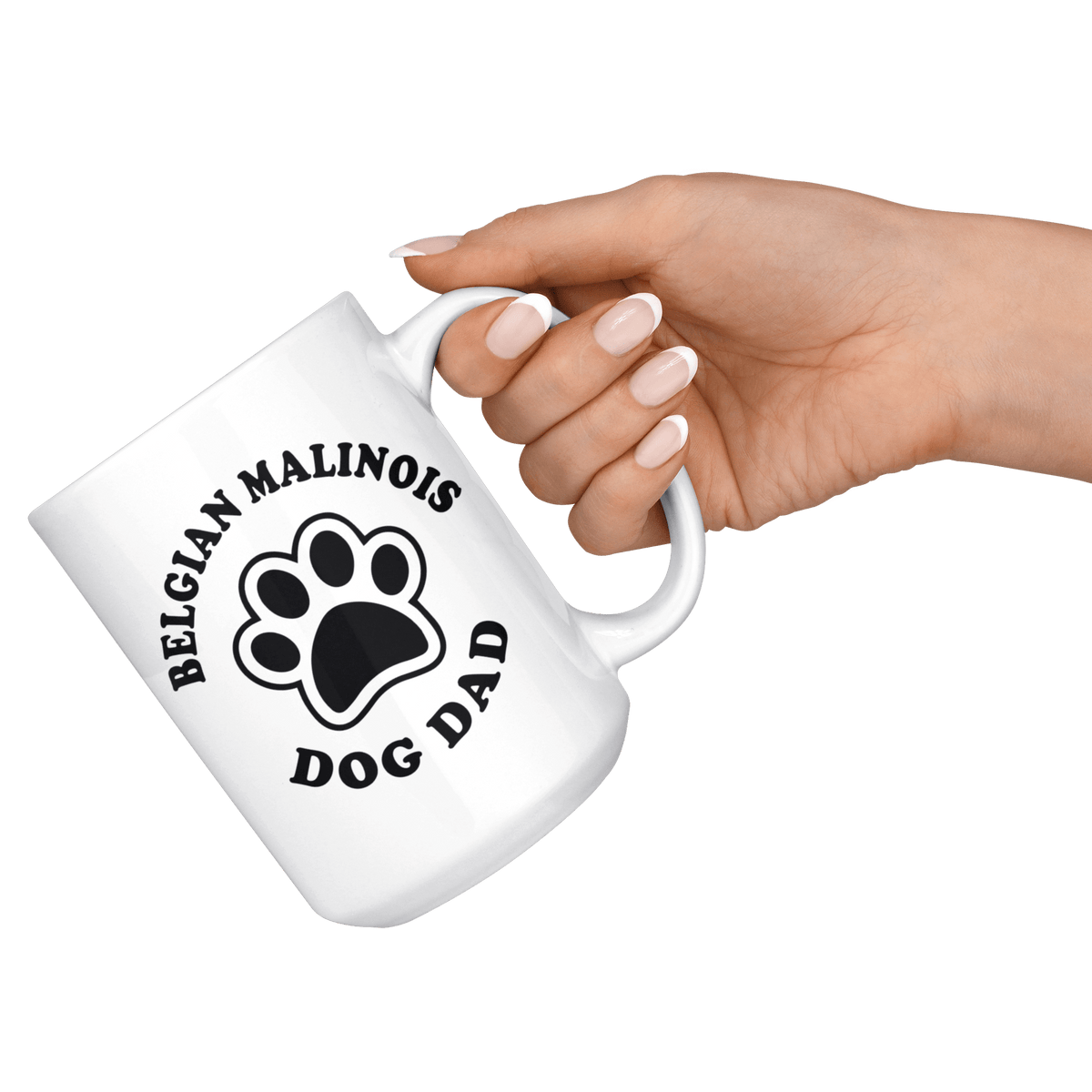 Belgian Malinois Dog Dad Coffee / Tea Ceramic Mug - 11oz / 15oz Drinkware