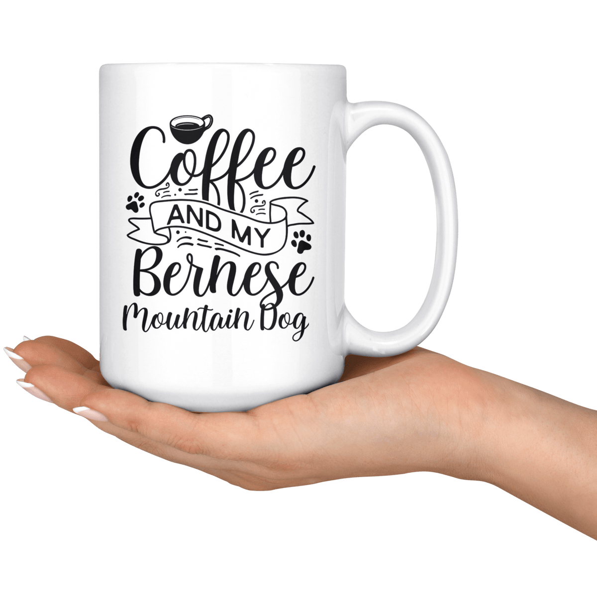 Bernese Mountain Dog Coffee and my Dog Coffee / Tea Ceramic Mug - 11oz / 15oz Drinkware