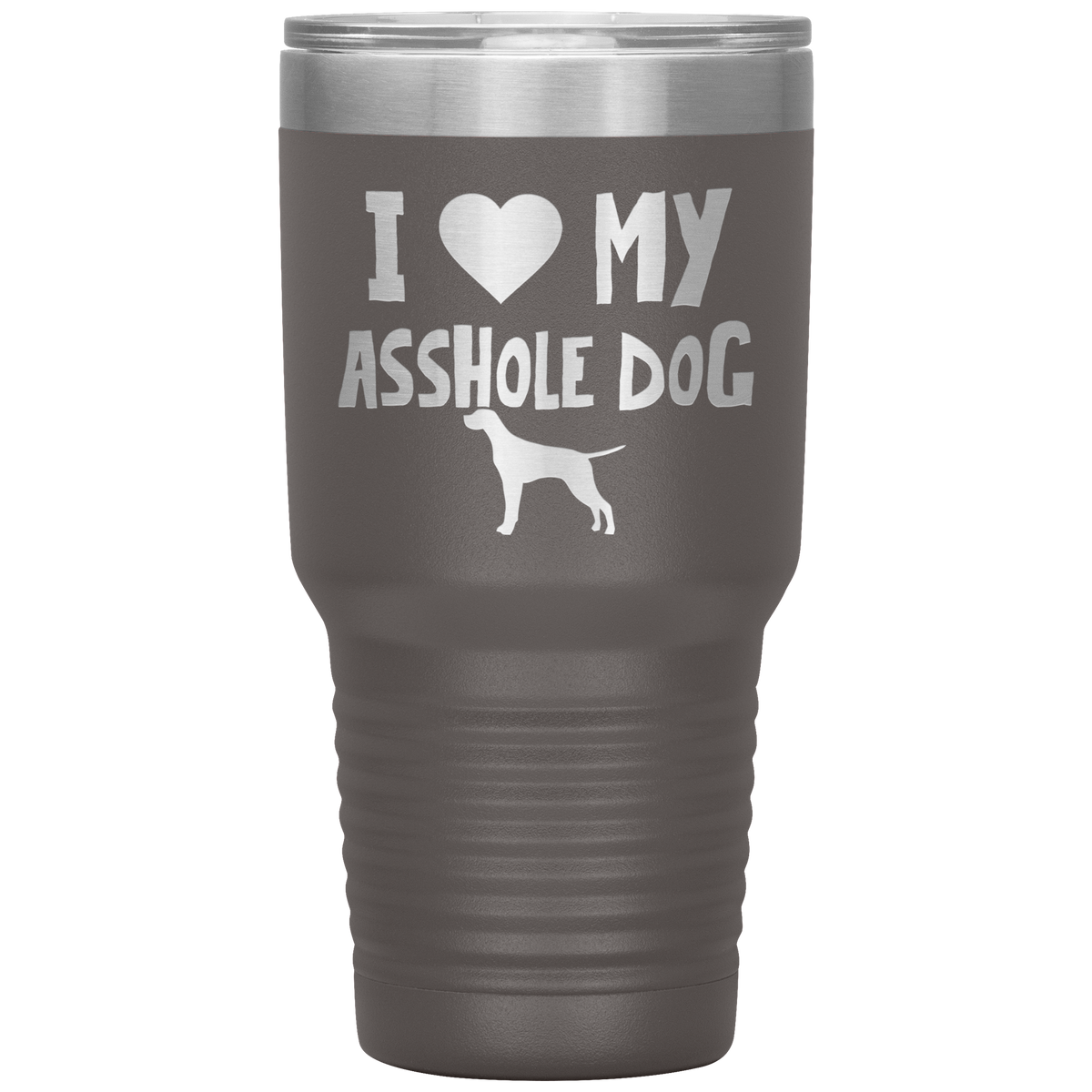 I Love My Asshole English Pointer Dog 30 Oz Vacuum Tumbler