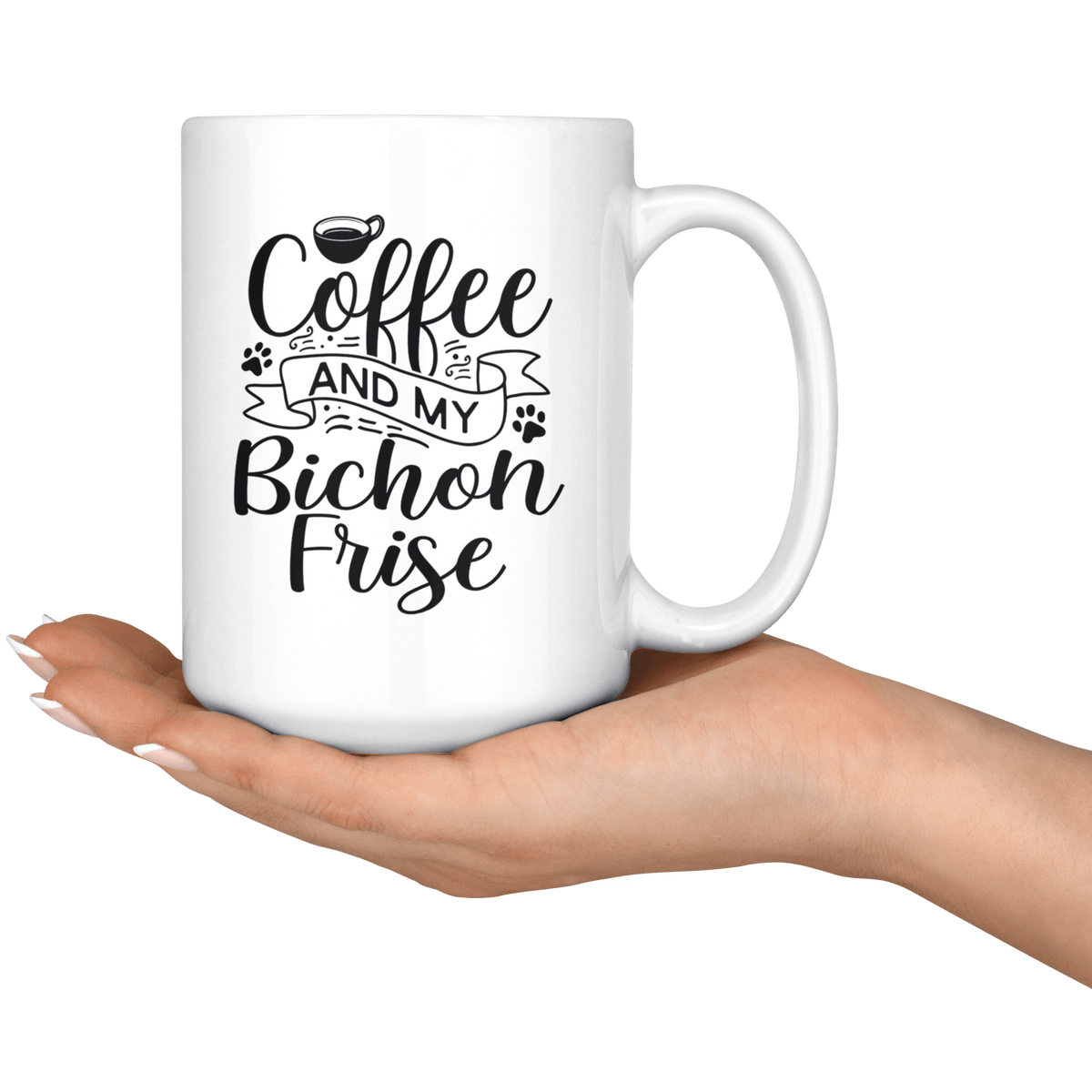 Bichon Frise Coffee and my Dog Coffee / Tea Ceramic Mug - 11oz / 15oz Drinkware