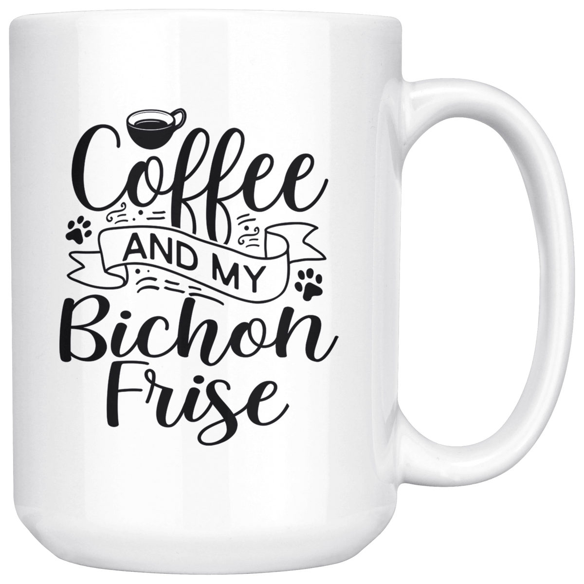 Bichon Frise Coffee and my Dog Coffee / Tea Ceramic Mug - 11oz / 15oz Drinkware 15oz Mug