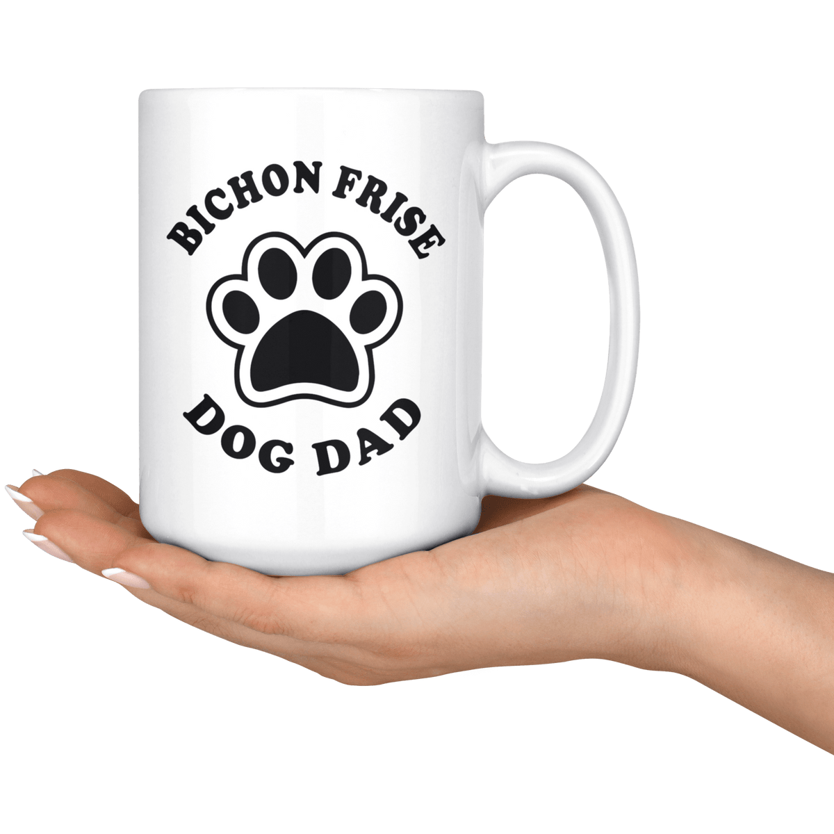 Bichon Frise Dog Dad Coffee / Tea Ceramic Mug - 11oz / 15oz Drinkware