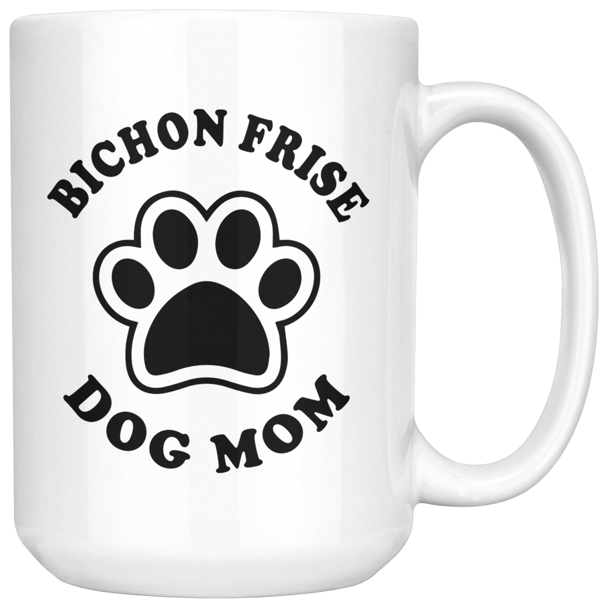 Bichon Frise Dog Mom Coffee / Tea Ceramic Mug - 11oz / 15oz Drinkware 15oz Mug