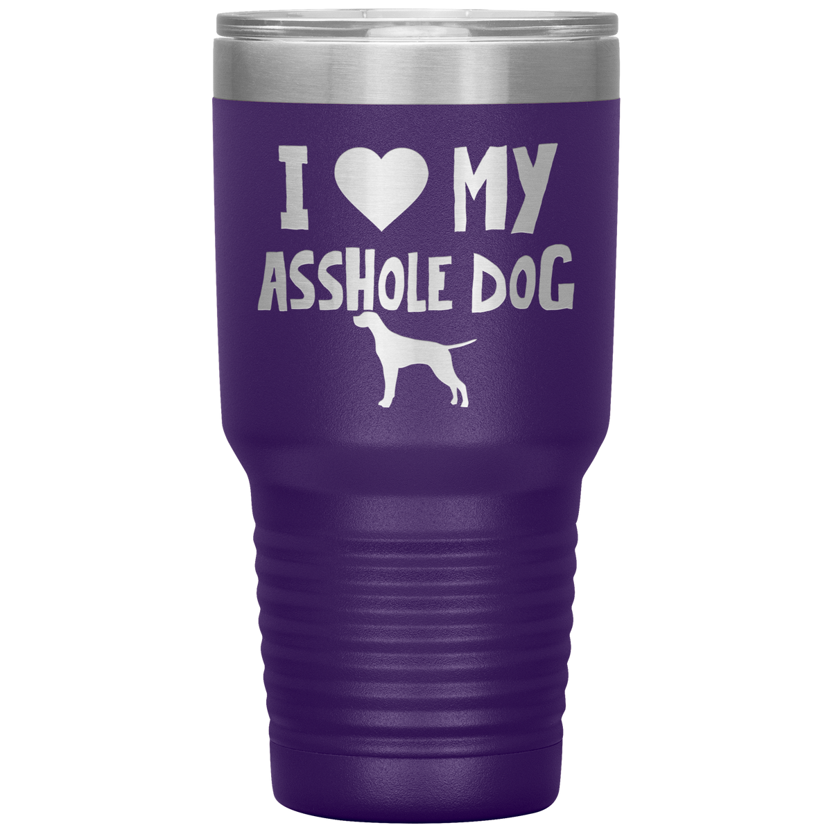 I Love My Asshole English Pointer Dog 30 Oz Vacuum Tumbler