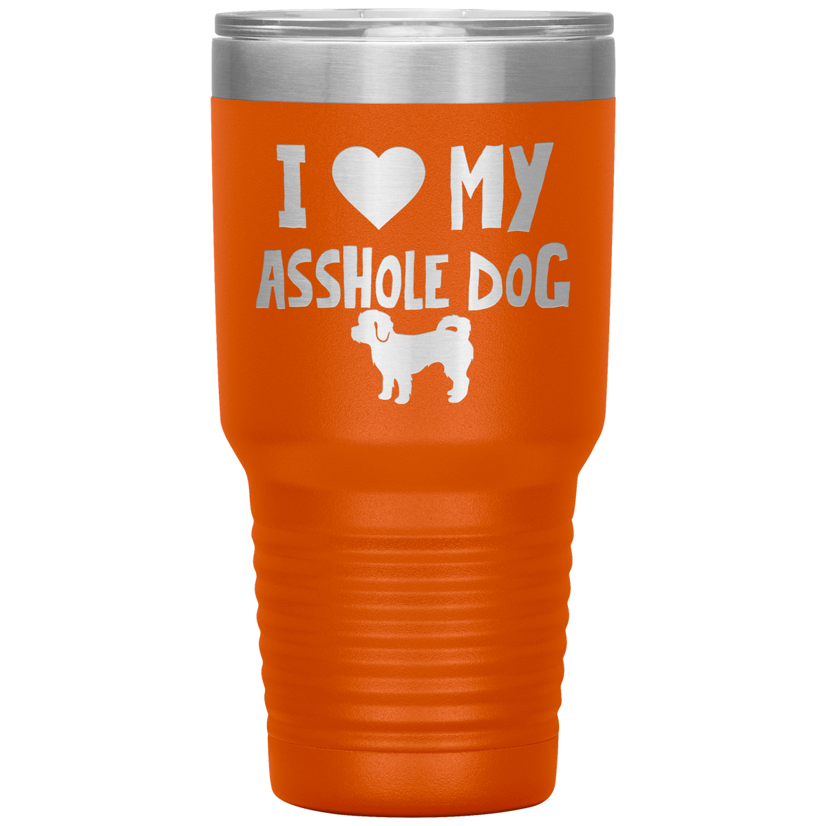 I Love My Asshole Shih-Poo Dog 30 Oz Vacuum Tumbler