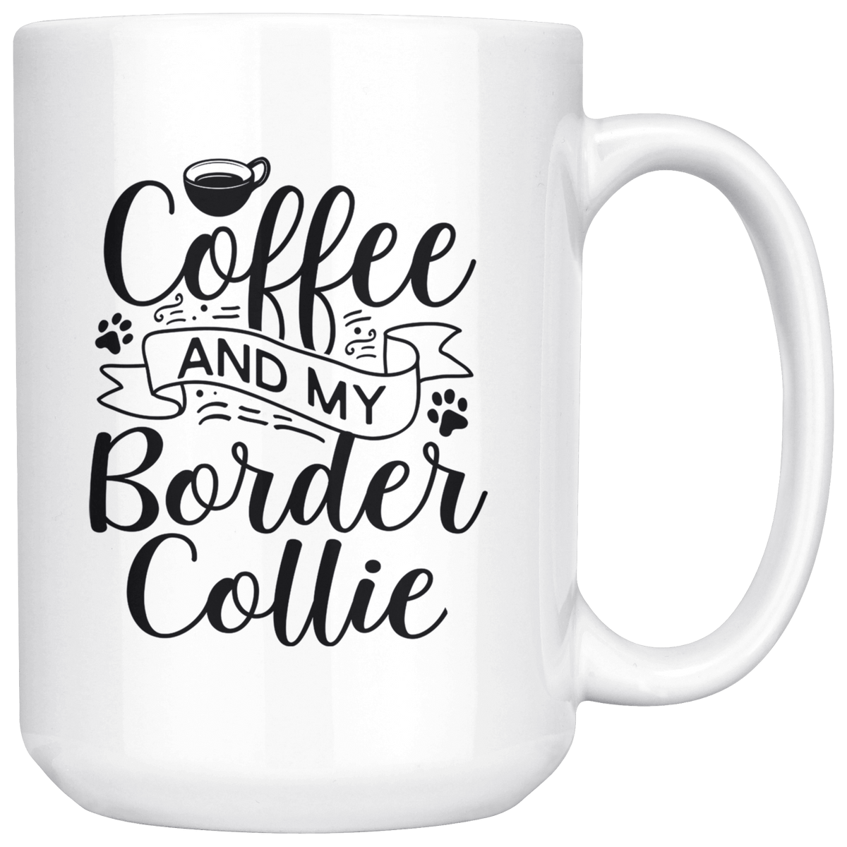 Border Collie Coffee and my Dog Coffee / Tea Ceramic Mug - 11oz / 15oz Drinkware 15oz Mug