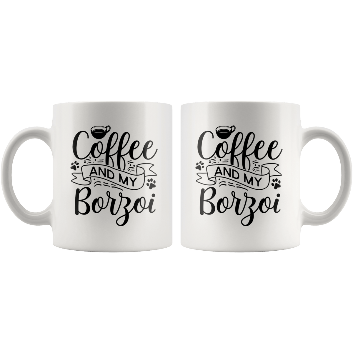 Borzoi Coffee and my Dog Coffee / Tea Ceramic Mug - 11oz / 15oz Drinkware