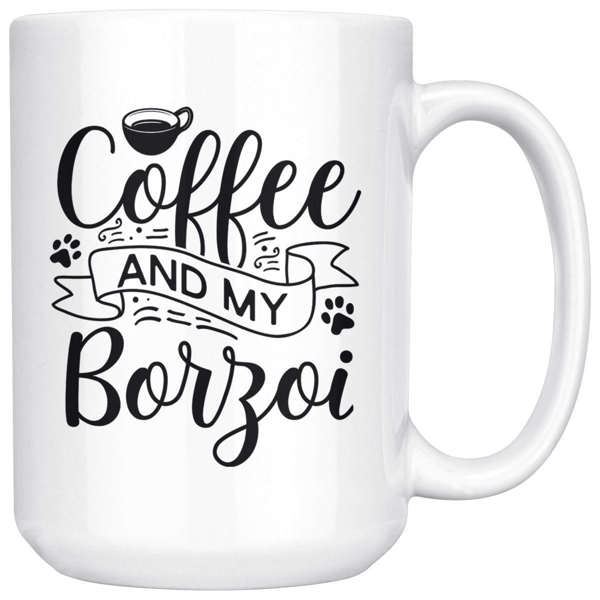 Borzoi Coffee and my Dog Coffee / Tea Ceramic Mug - 11oz / 15oz Drinkware 15oz Mug