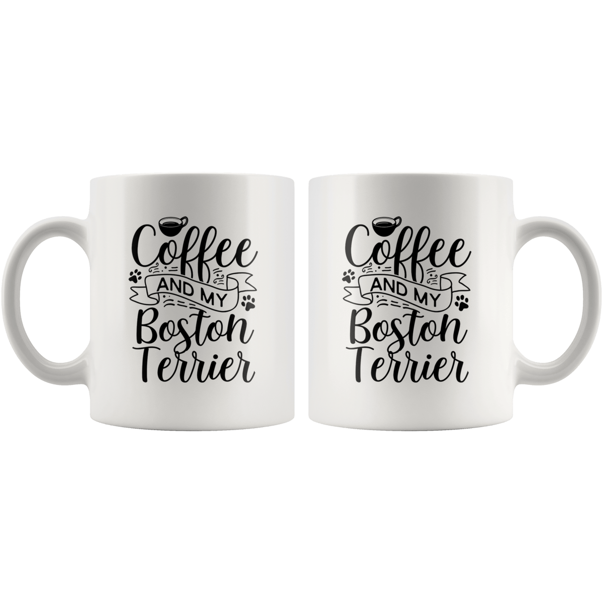 Boston Terrier Coffee and my Dog Coffee / Tea Ceramic Mug - 11oz / 15oz Drinkware
