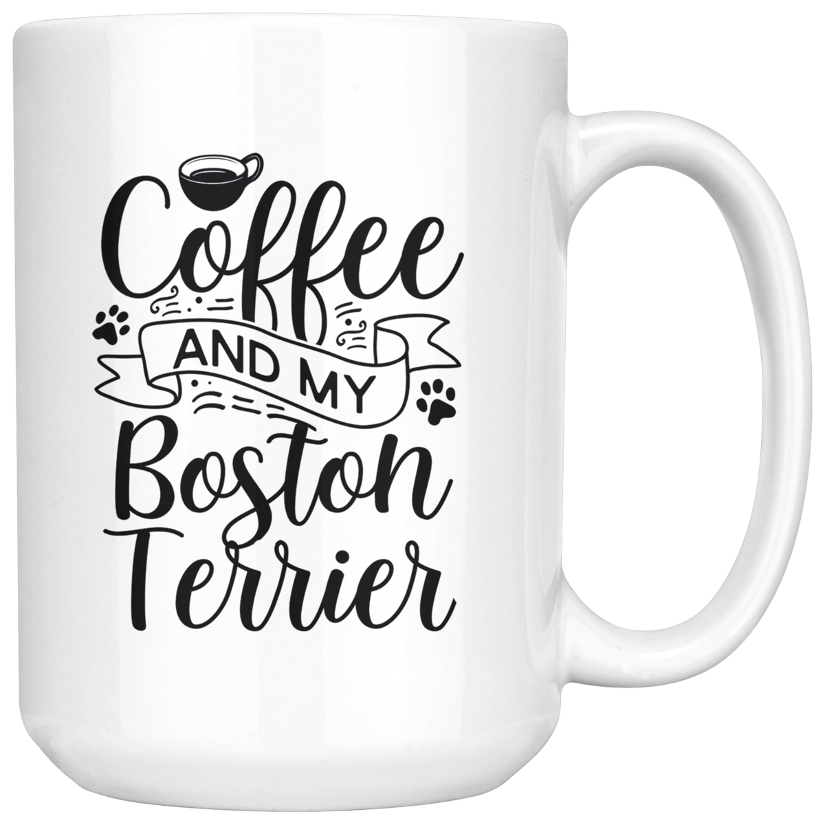Boston Terrier Coffee and my Dog Coffee / Tea Ceramic Mug - 11oz / 15oz Drinkware 15oz Mug