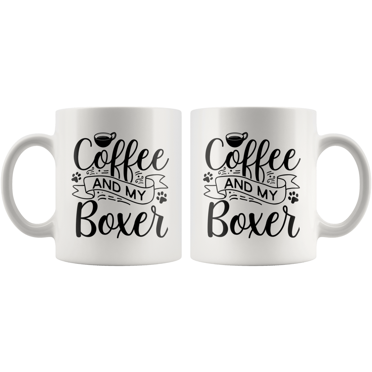 Boxer Coffee and my Dog Coffee / Tea Ceramic Mug - 11oz / 15oz Drinkware