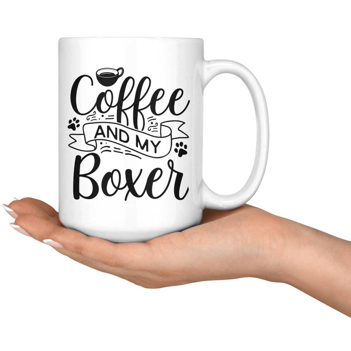 Boxer Coffee and my Dog Coffee / Tea Ceramic Mug - 11oz / 15oz Drinkware