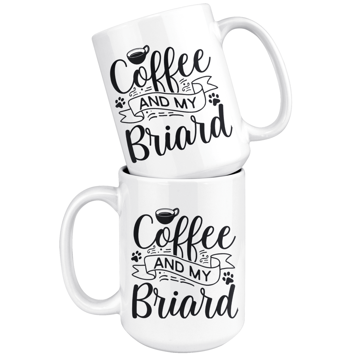 Briard Coffee and my Dog Coffee / Tea Ceramic Mug - 11oz / 15oz Drinkware