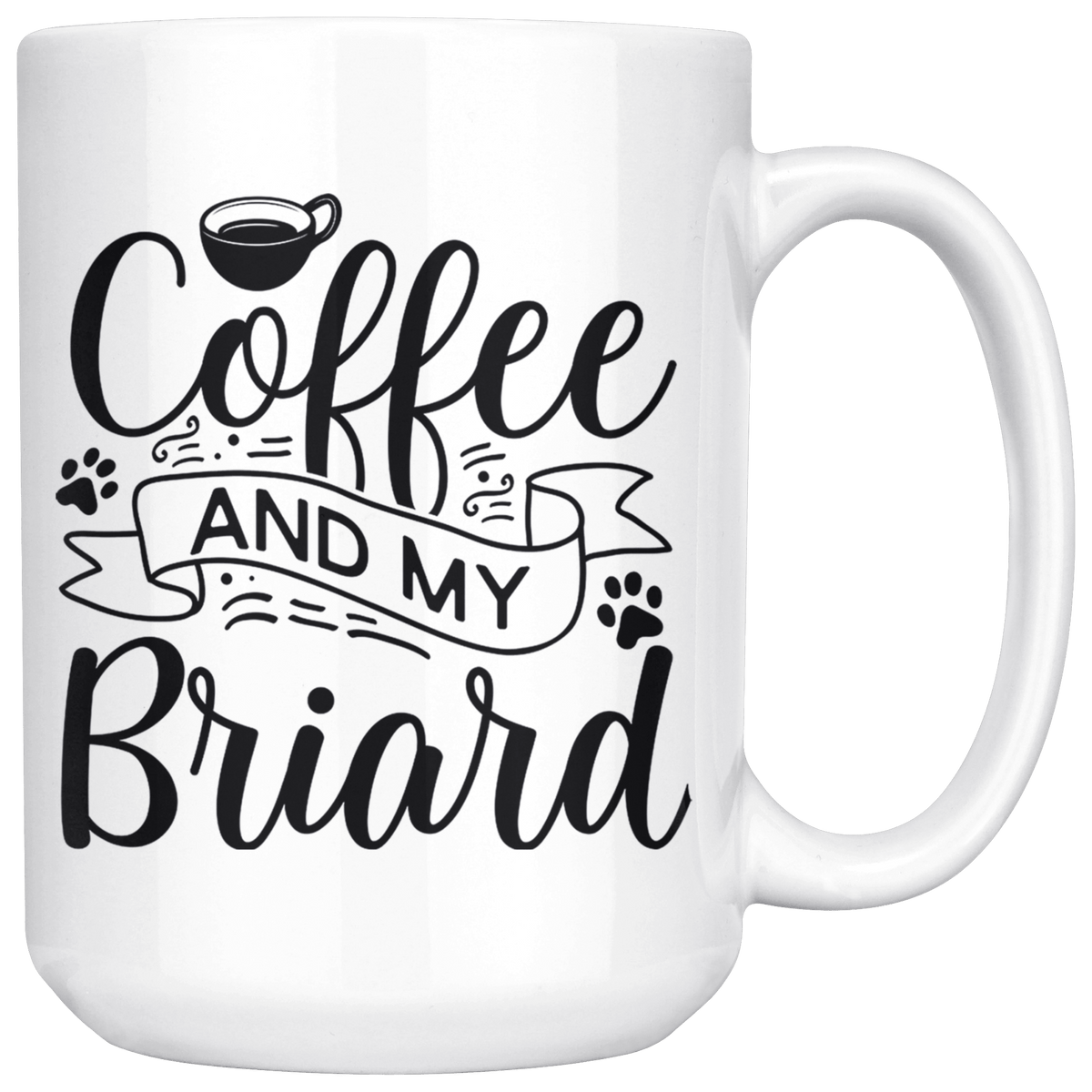 Briard Coffee and my Dog Coffee / Tea Ceramic Mug - 11oz / 15oz Drinkware 15oz Mug