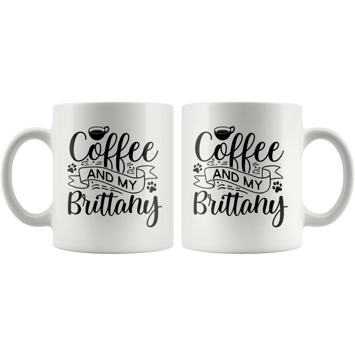 Brittany Coffee and my Dog Coffee / Tea Ceramic Mug - 11oz / 15oz Drinkware