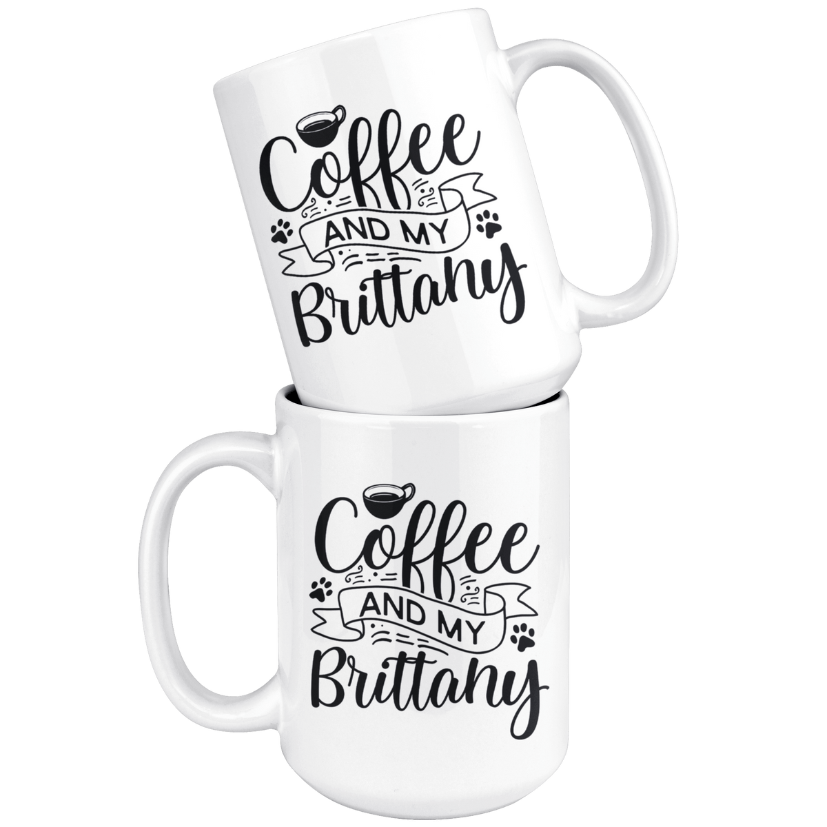 Brittany Coffee and my Dog Coffee / Tea Ceramic Mug - 11oz / 15oz Drinkware