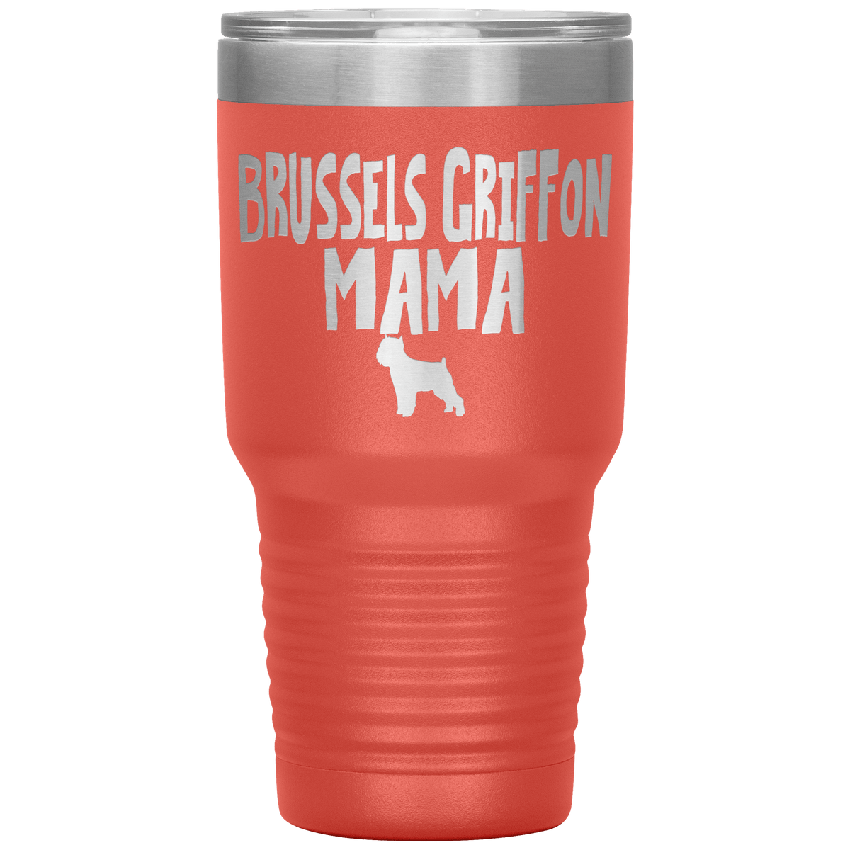 Brussels Griffon Mama 30 Oz Vacuum Tumbler Tumblers Coral