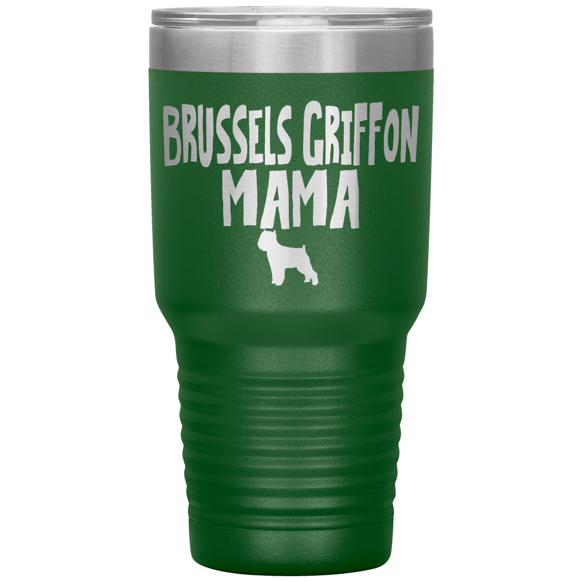 Brussels Griffon Mama 30 Oz Vacuum Tumbler Tumblers Green