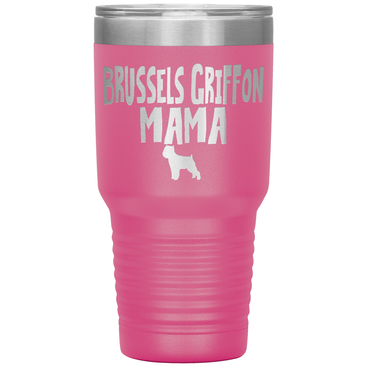Brussels Griffon Mama 30 Oz Vacuum Tumbler Tumblers Pink