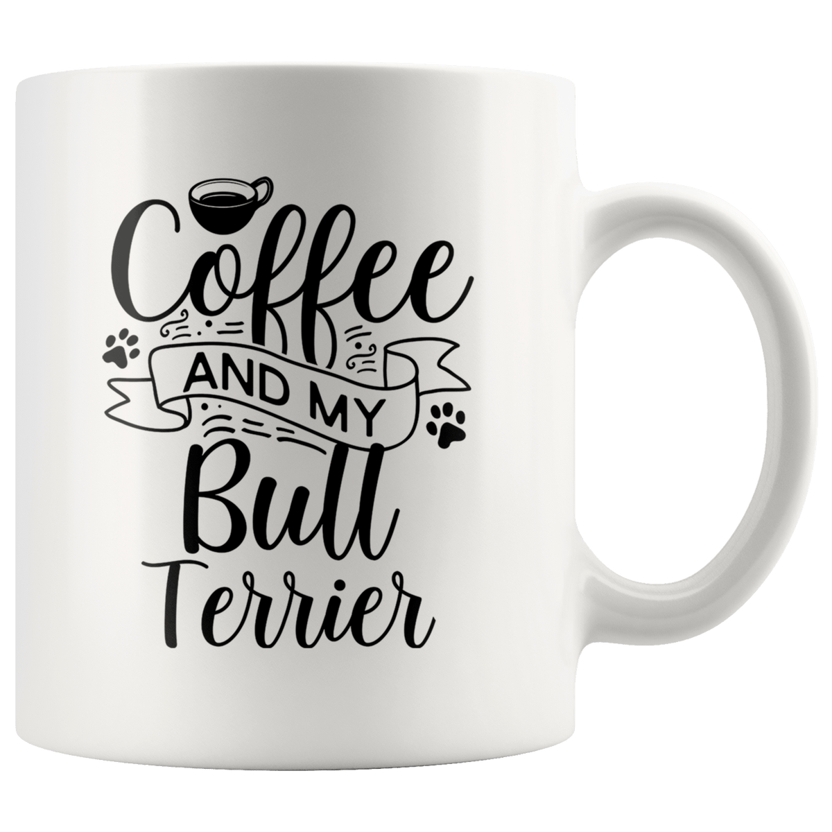 Bull Terrier Coffee and my Dog Coffee / Tea Ceramic Mug - 11oz / 15oz Drinkware 11oz Mug