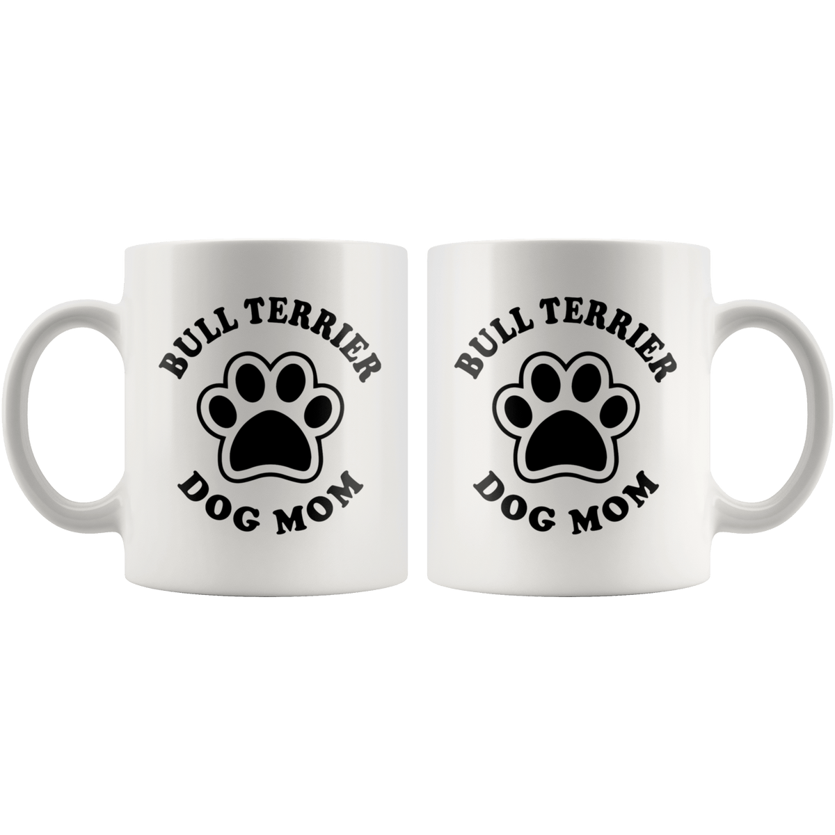 Bull Terrier Dog Mom Coffee / Tea Ceramic Mug - 11oz / 15oz Drinkware