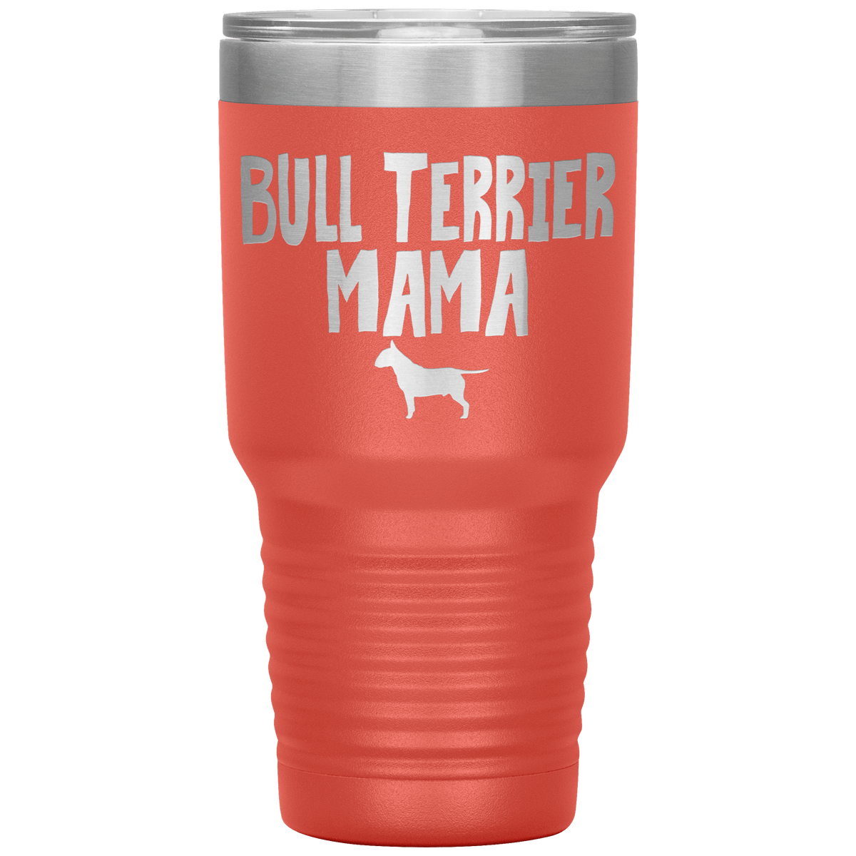 Bull Terrier Mama 30 Oz Vacuum Tumbler Tumblers Coral